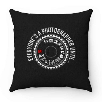 Everyones A Photographer 1 Pillow Case Cover