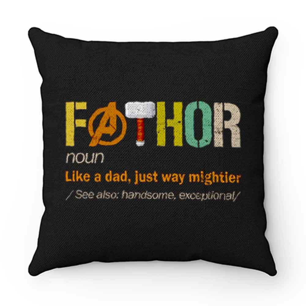 FATHOR Noun Like A Dad Just Way Mightier Pillow Case Cover