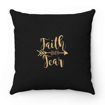 Faith Over Fear Pillow Case Cover