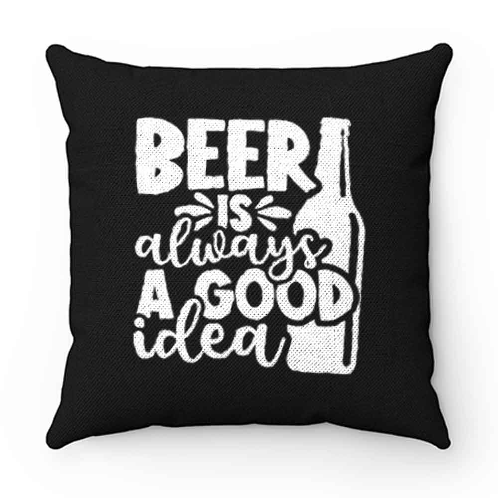 Fathers Day Gift Birthday Gift For Dad Beer Is Always A Good Idea Dad Birthday Ringer Pillow Case Cover