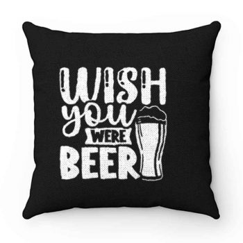 Fathers Day Wish You Were Beer Dad Pillow Case Cover