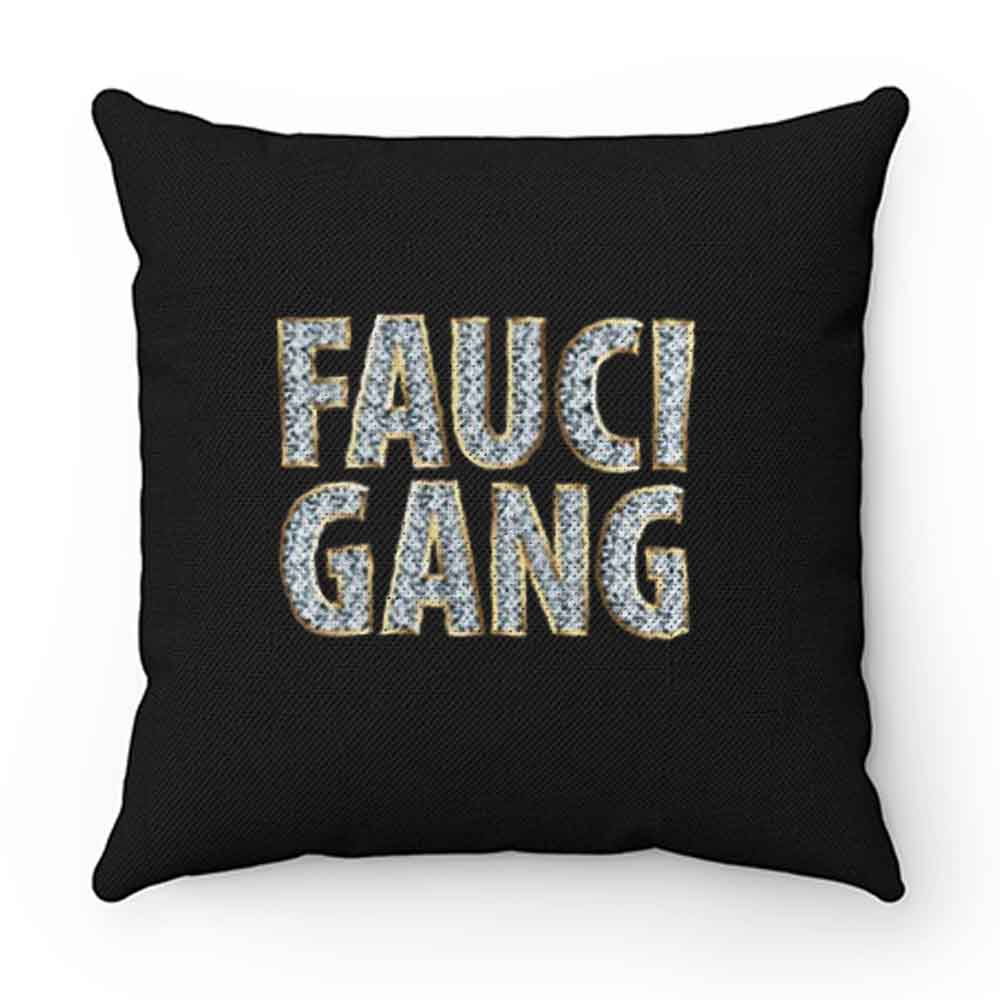 Fauci Gang Pillow Case Cover