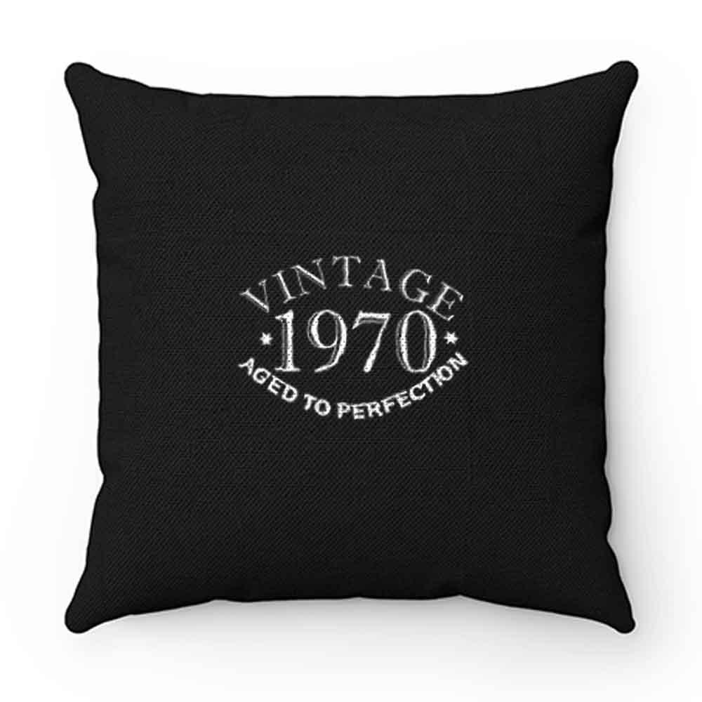 Fifty Vintage Year 1970 Aged To Perfection Pillow Case Cover