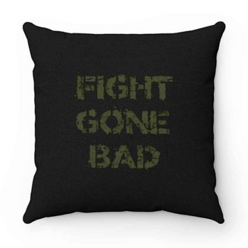 Fight gone bad Pillow Case Cover