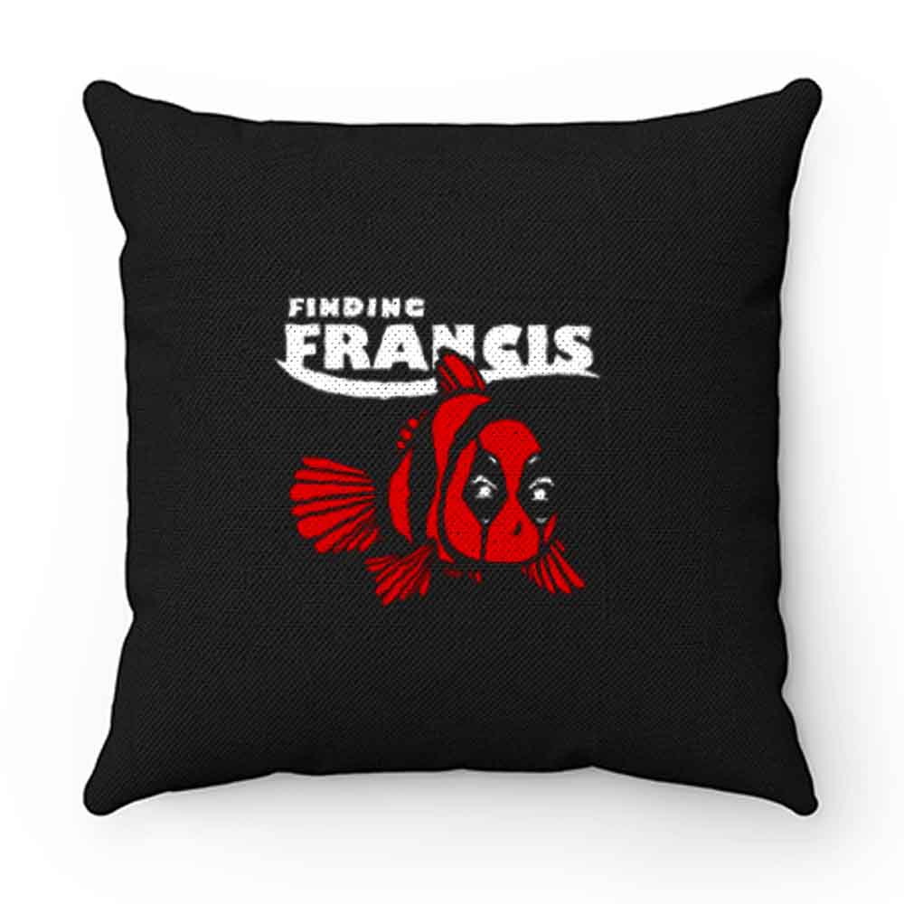 Finding Francis Pillow Case Cover