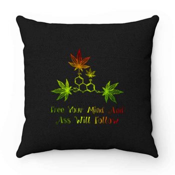 Free Your Mind And Ass Will Follow Pillow Case Cover