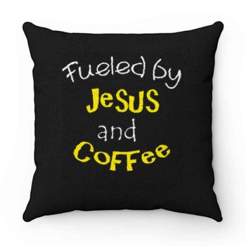 Fueled by Jesus and Coffee Pillow Case Cover