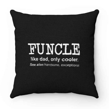 Funcle Like Dad Only Cooler Pillow Case Cover