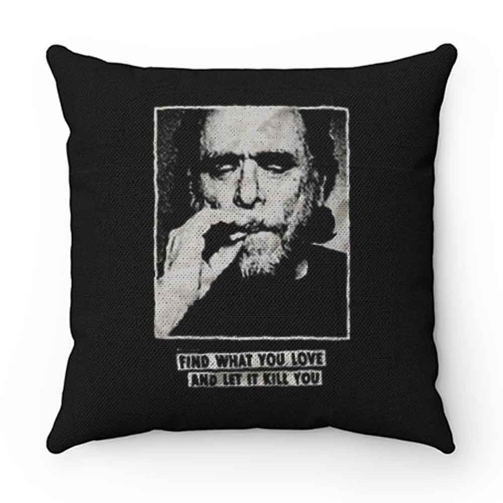 Funny Bukowski Quote Pillow Case Cover