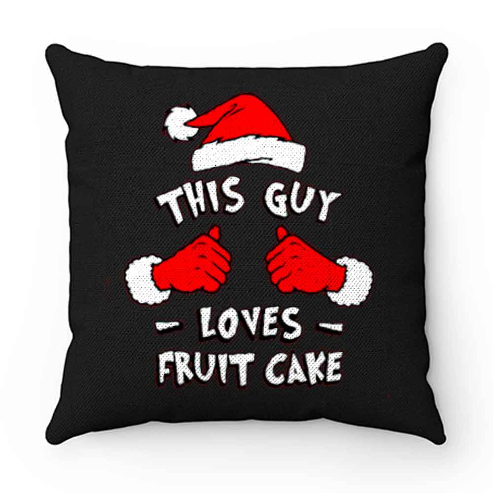 Funny Xmas This Guy Loves Fruit Cake T Shirt Pillow Case Cover