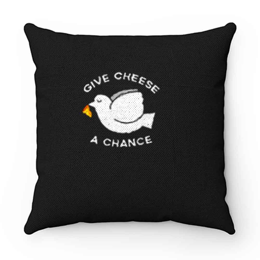 Give Cheese A Chance Peace Pillow Case Cover