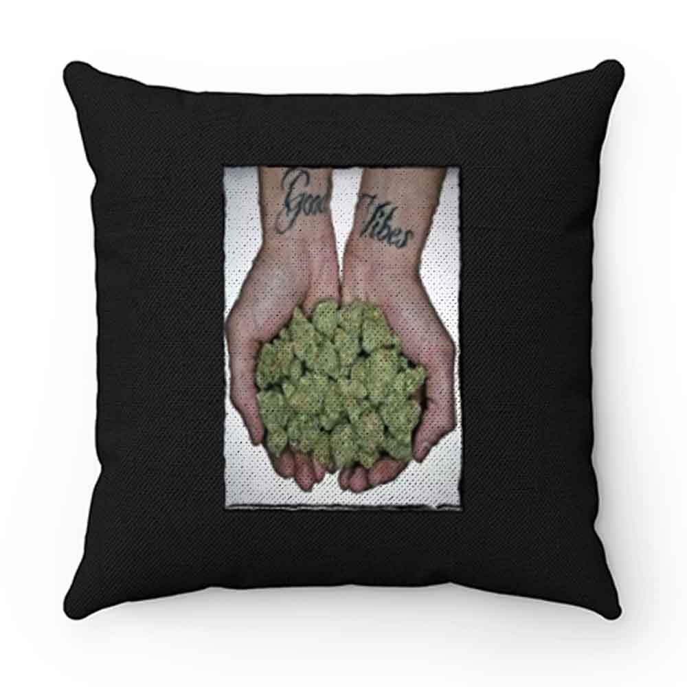 Good Vibes Drug High Funny Pillow Case Cover