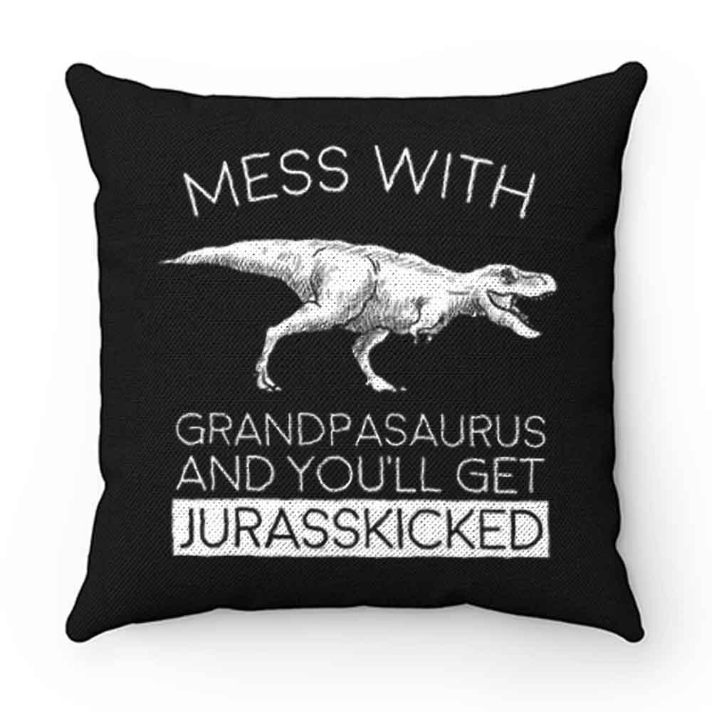 Grandpasaurust Get Jurasskicked Pillow Case Cover