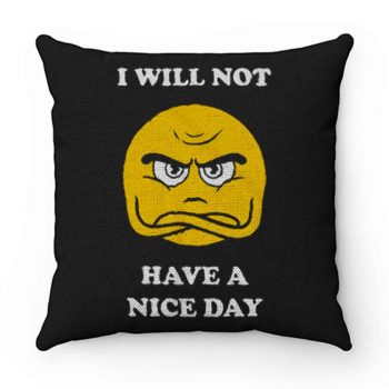 Grumpy Emoji I Will Not Have A Nice Day Pillow Case Cover