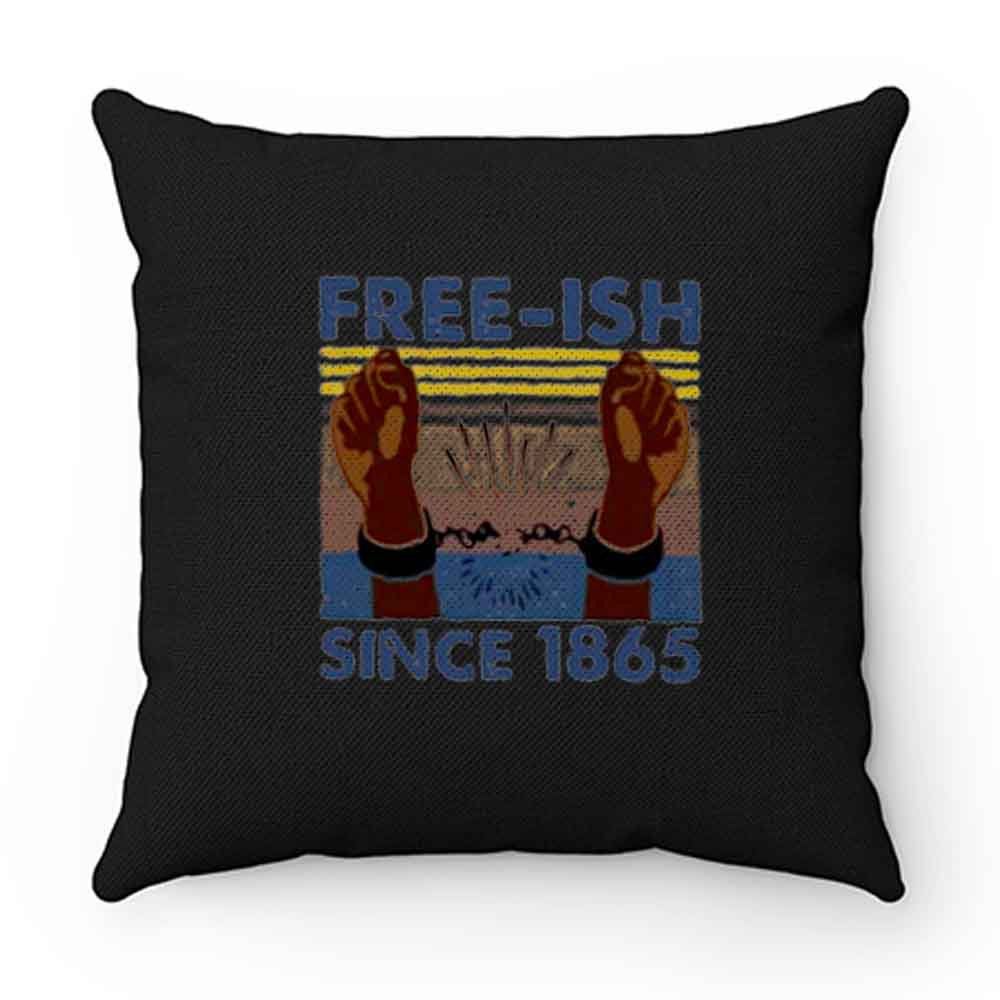 Hands Free Since 1865 Free Ish Pillow Case Cover