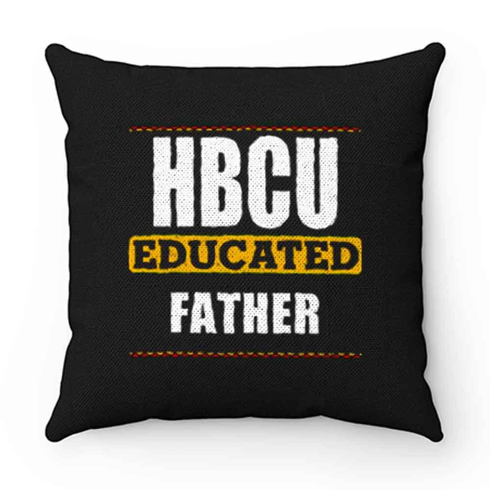 Hbcu Educated Father Black Pillow Case Cover