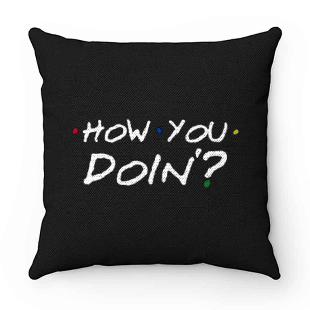 How You Doin Mens Pillow Case Cover
