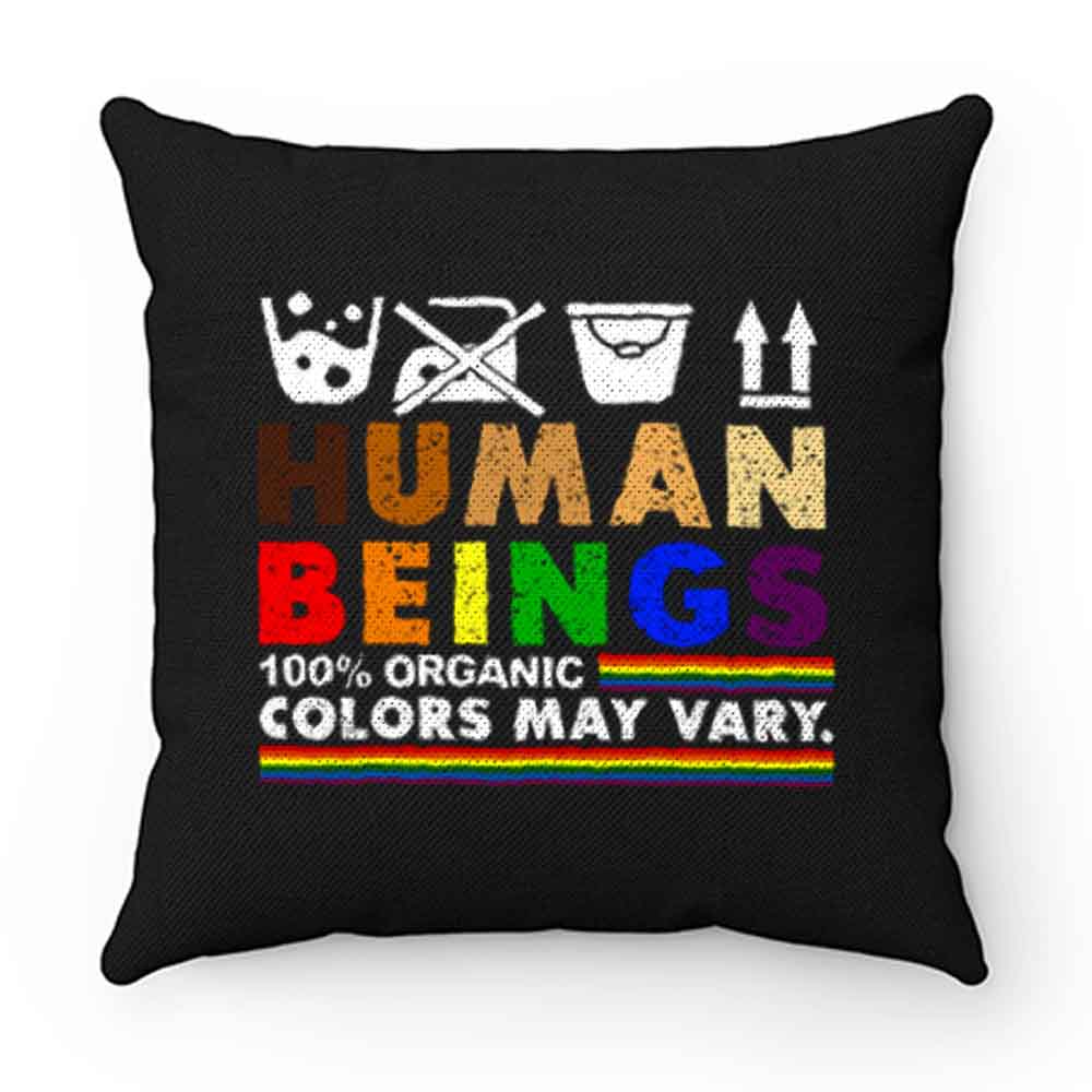 Human Beings 100 Organic Colors May Vary Lgbt Pillow Case Cover