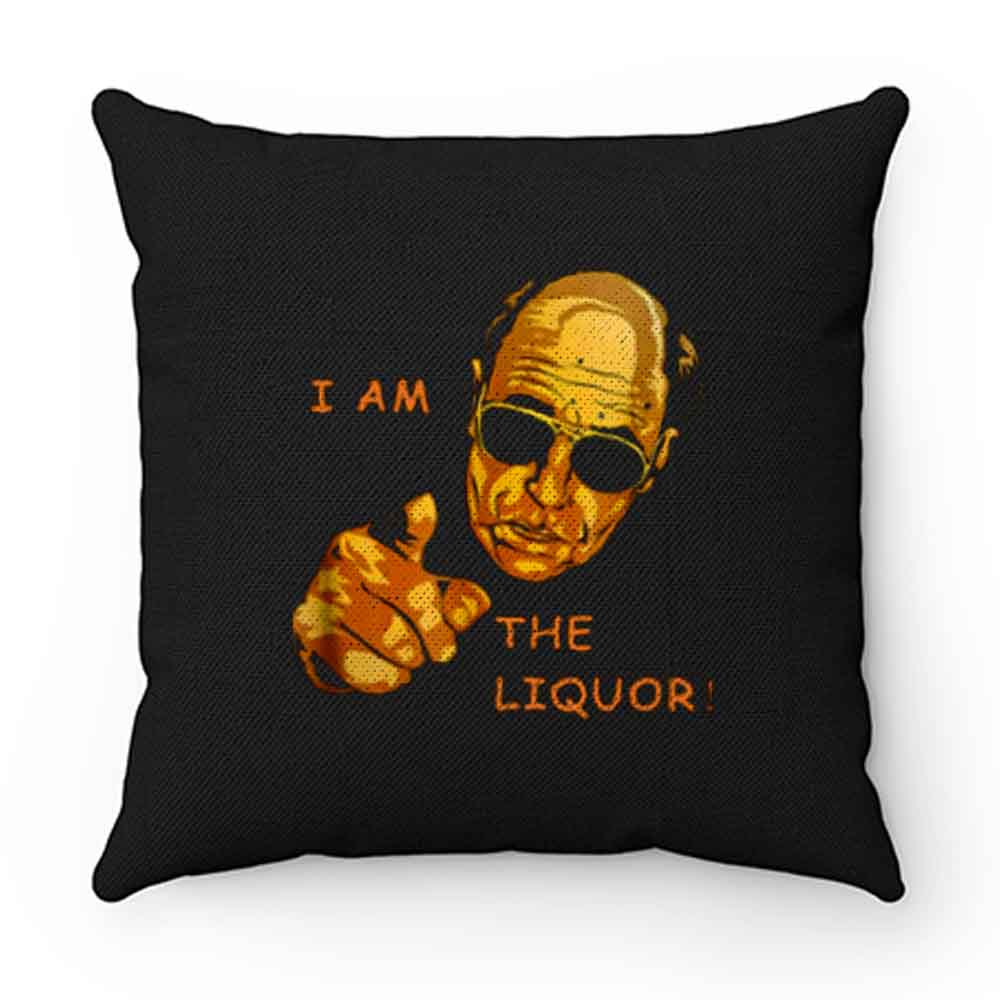 I Am The Liquor Funny Jim Lahey Pillow Case Cover