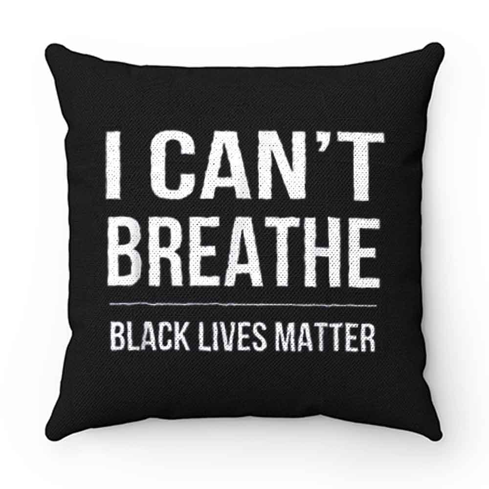I Cant Breathe Black Lives Matter Pillow Case Cover