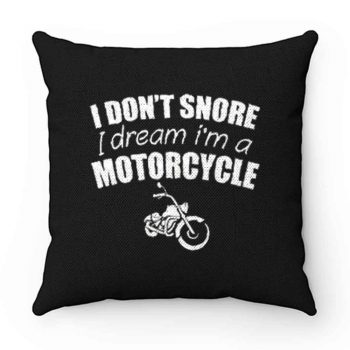 I Dont Snore I Dream I Am A Motorcycle Pillow Case Cover