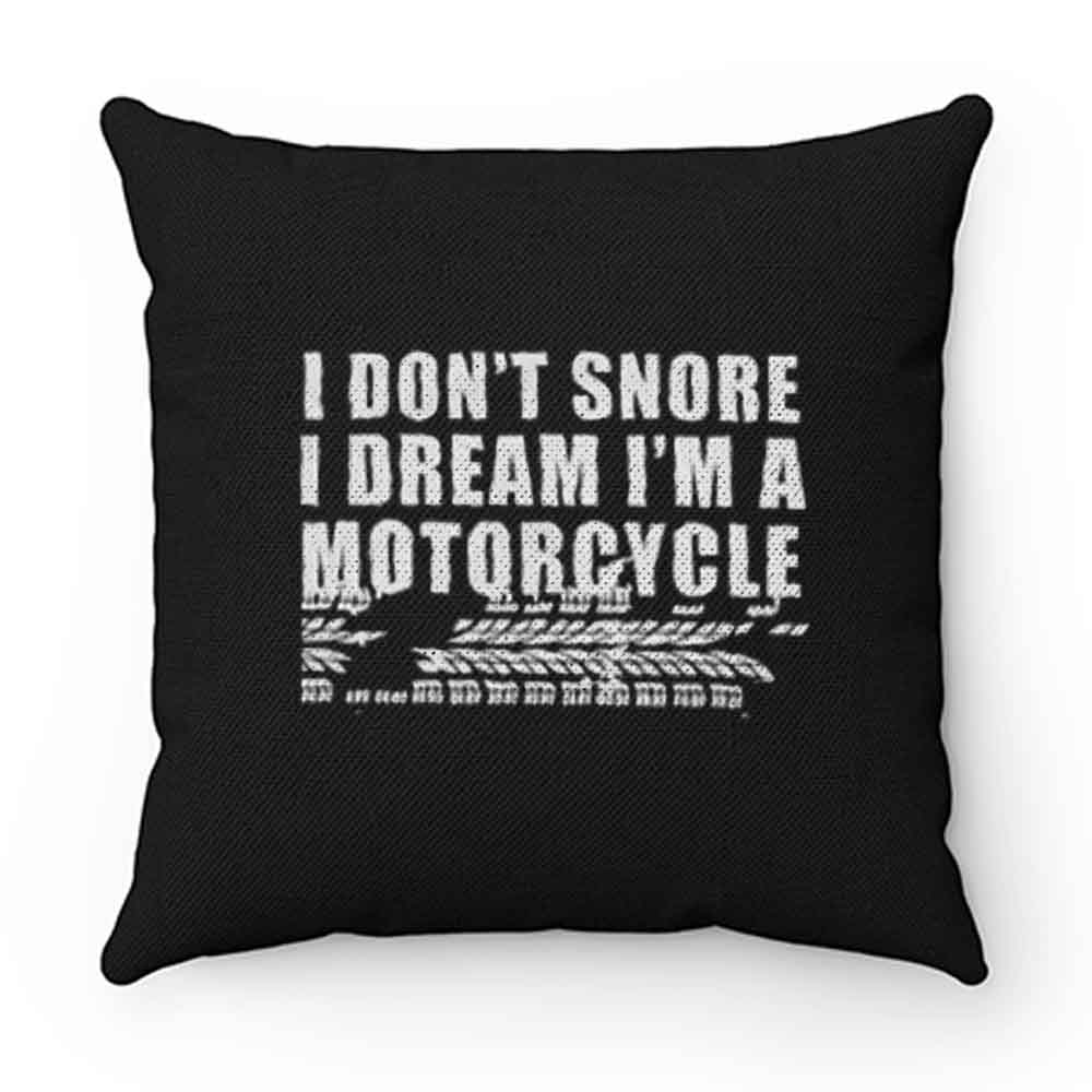 I Dont Snore Im A Motorcycle Rider Pillow Case Cover