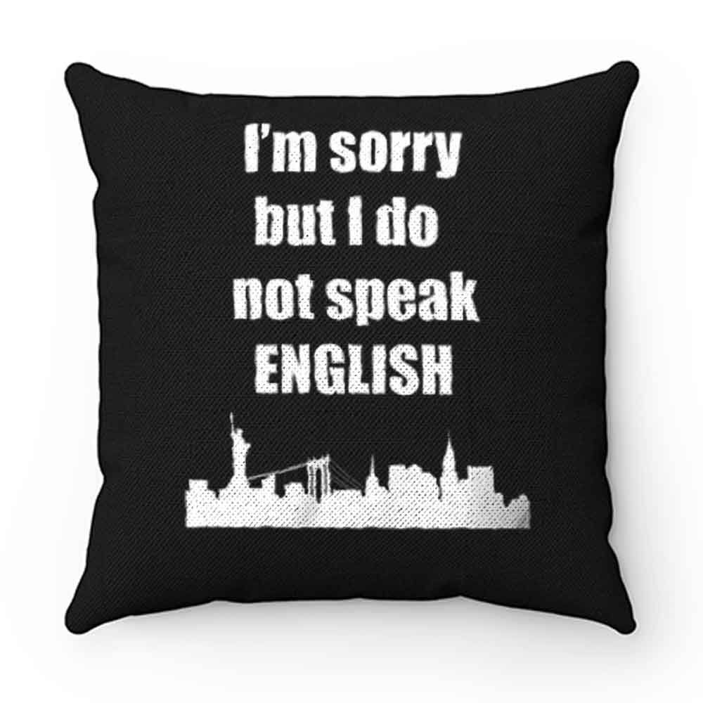 I Dont Speak English Pillow Case Cover