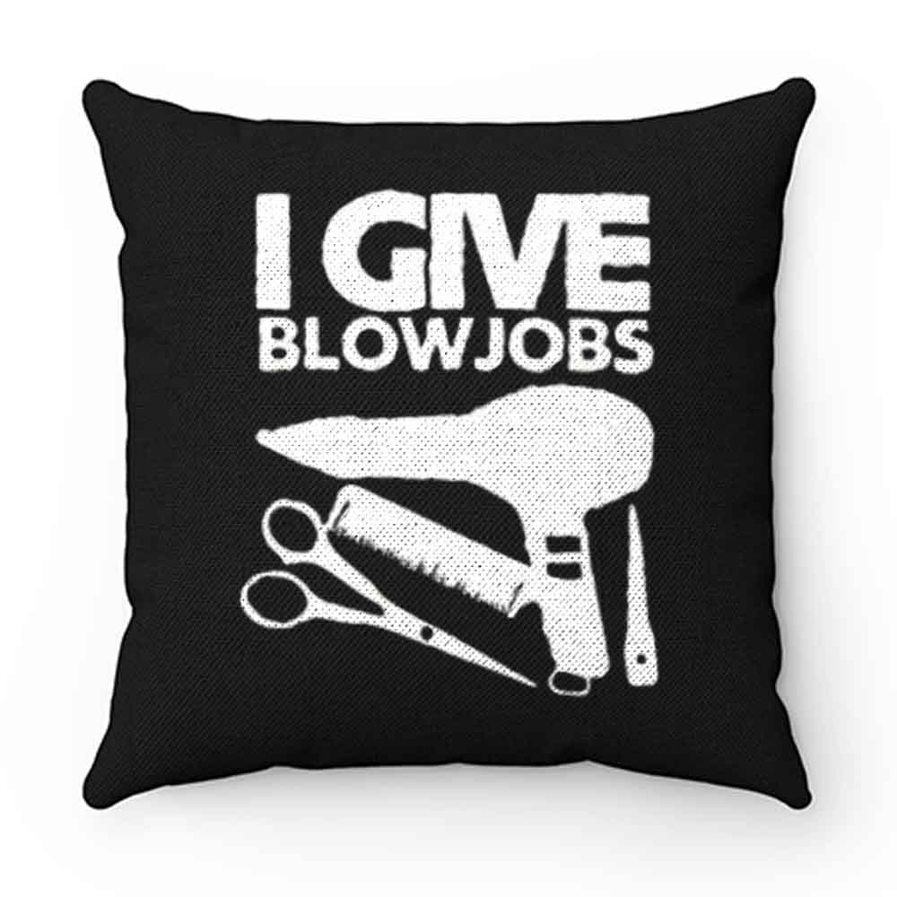 I Give Blowjobs Pillow Case Cover