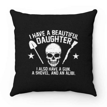 I Have A Beautiful Daughter Pillow Case Cover