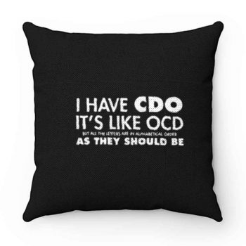 I Have Cdo Pillow Case Cover