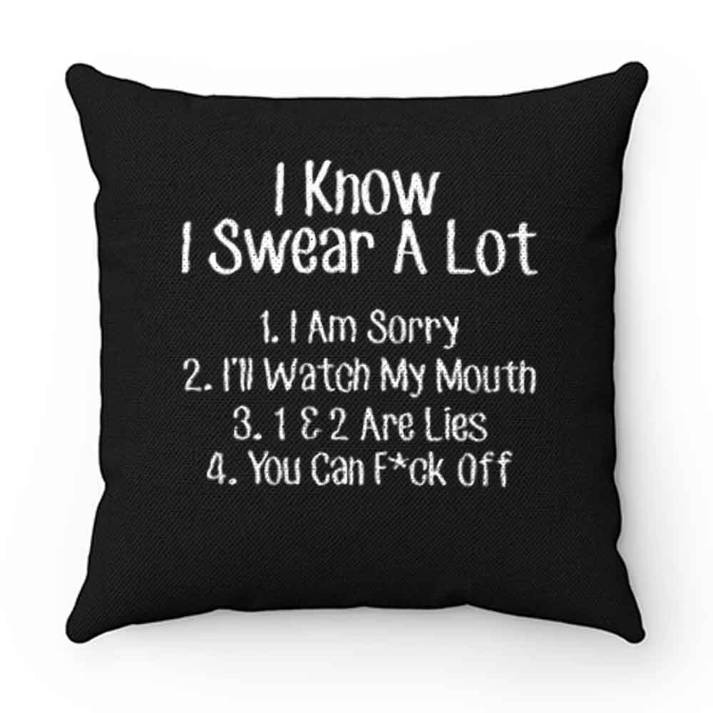 I Know I Swear A Lot Swearing Pillow Case Cover