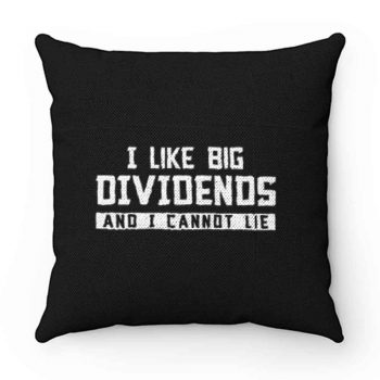 I Like Big Dividends Money Stocks Investor Pillow Case Cover