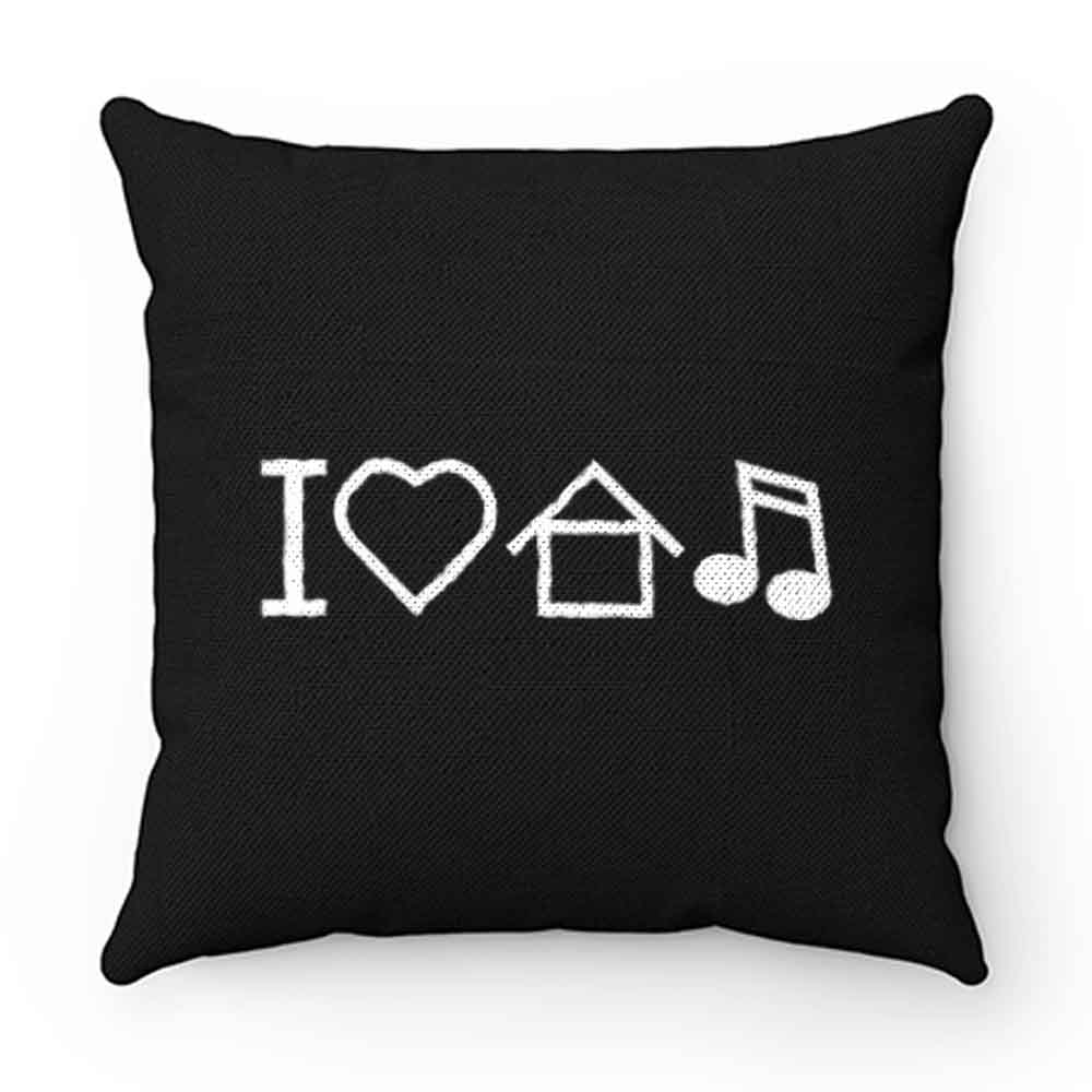 I Love House Music Pillow Case Cover