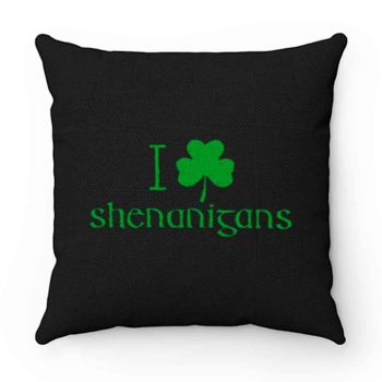 I Love Shenanigans Shamrock Clover Irish Pillow Case Cover