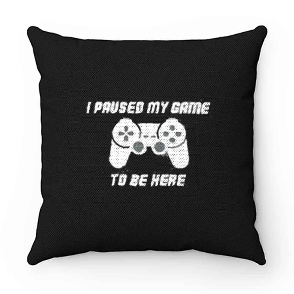 I Pause My Game To Be Here Console Game Pillow Case Cover