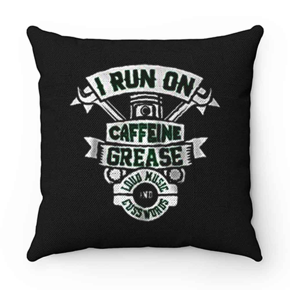 I Run On Caffeine Grease Pillow Case Cover
