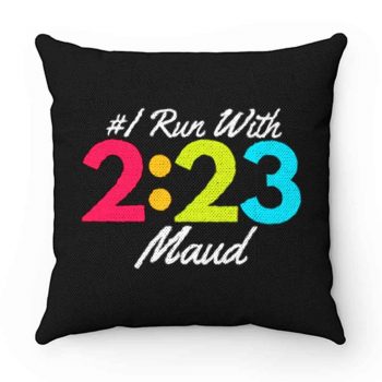 I Run With Maud Justice for Maud Jogging for Maud Pillow Case Cover
