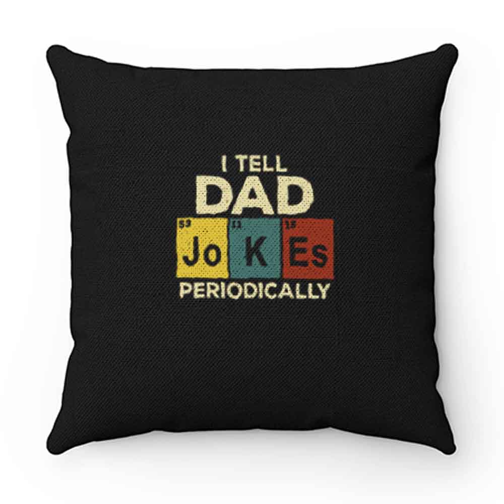I Tell Dad Jokes Pillow Case Cover