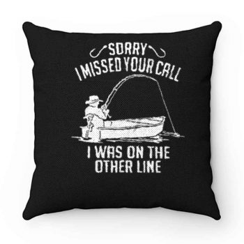 I Was On The Other Line Funny Fishing Pillow Case Cover