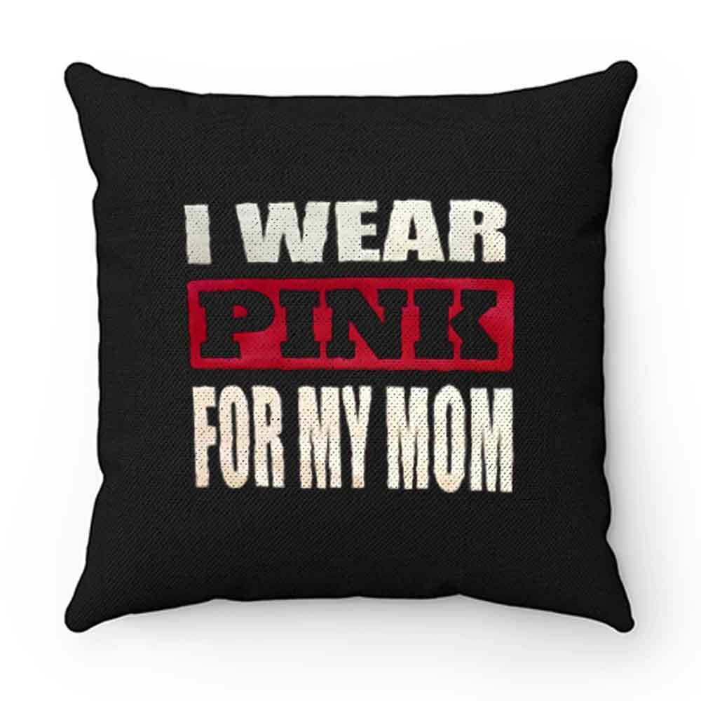 I Wear Pink for my Pillow Case Cover
