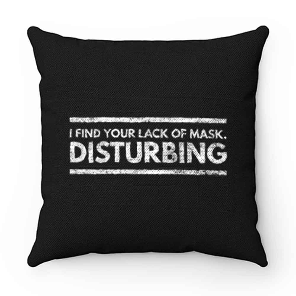 I find your lack of mask Pillow Case Cover