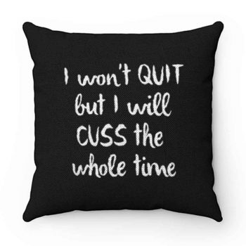 I wont quit I cuss a lot sarcastic short sleeve Pillow Case Cover