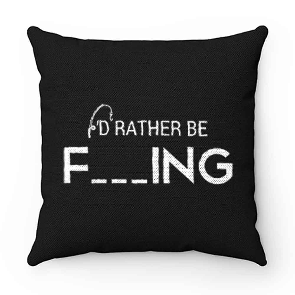 Id Rather Be Fishing Funny Humour Fishing Pillow Case Cover