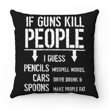 If Guns Kill People 2nd Amendment Gun Rights Pillow Case Cover