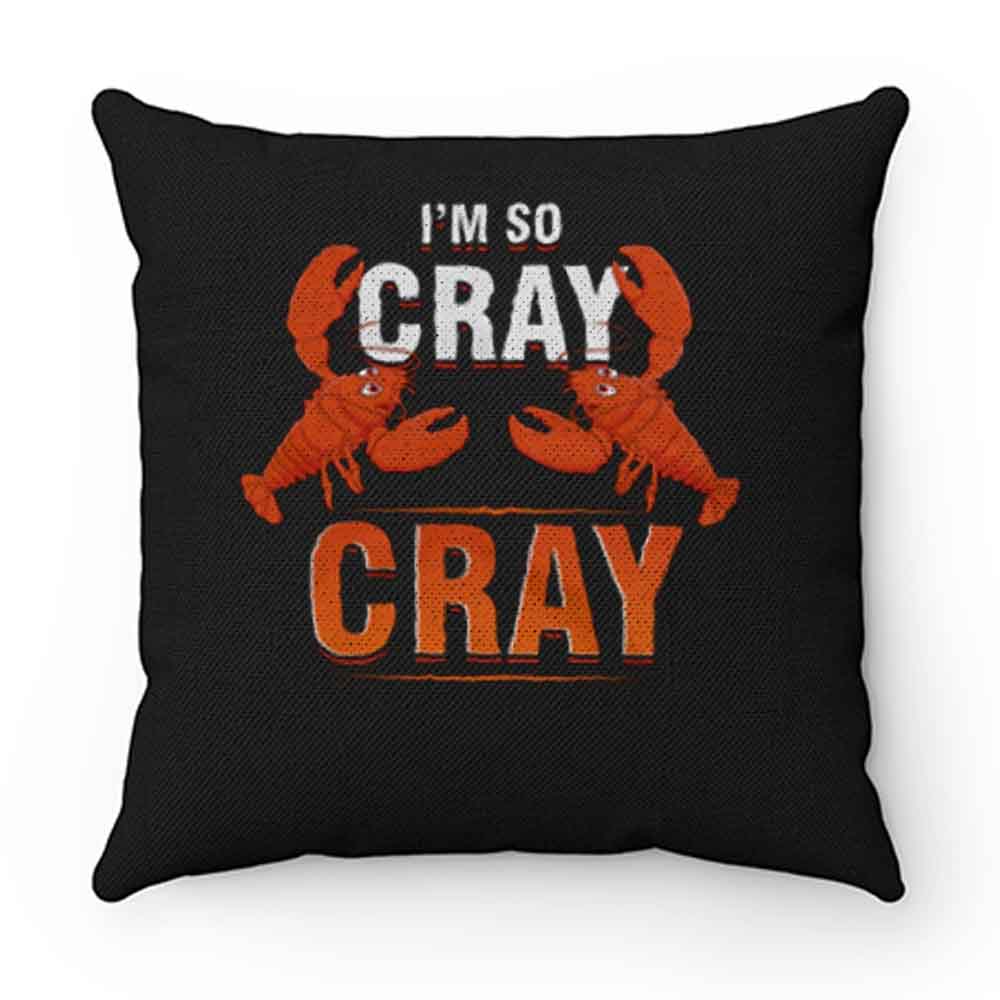 Im So Cray Crayfish Lobster Pillow Case Cover