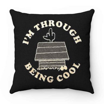 Im Through Being Cool Funny Dog Midle Finger Pillow Case Cover
