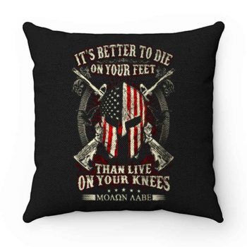 Its Better To Die On Your Feet Than Live On Your Knees Pillow Case Cover