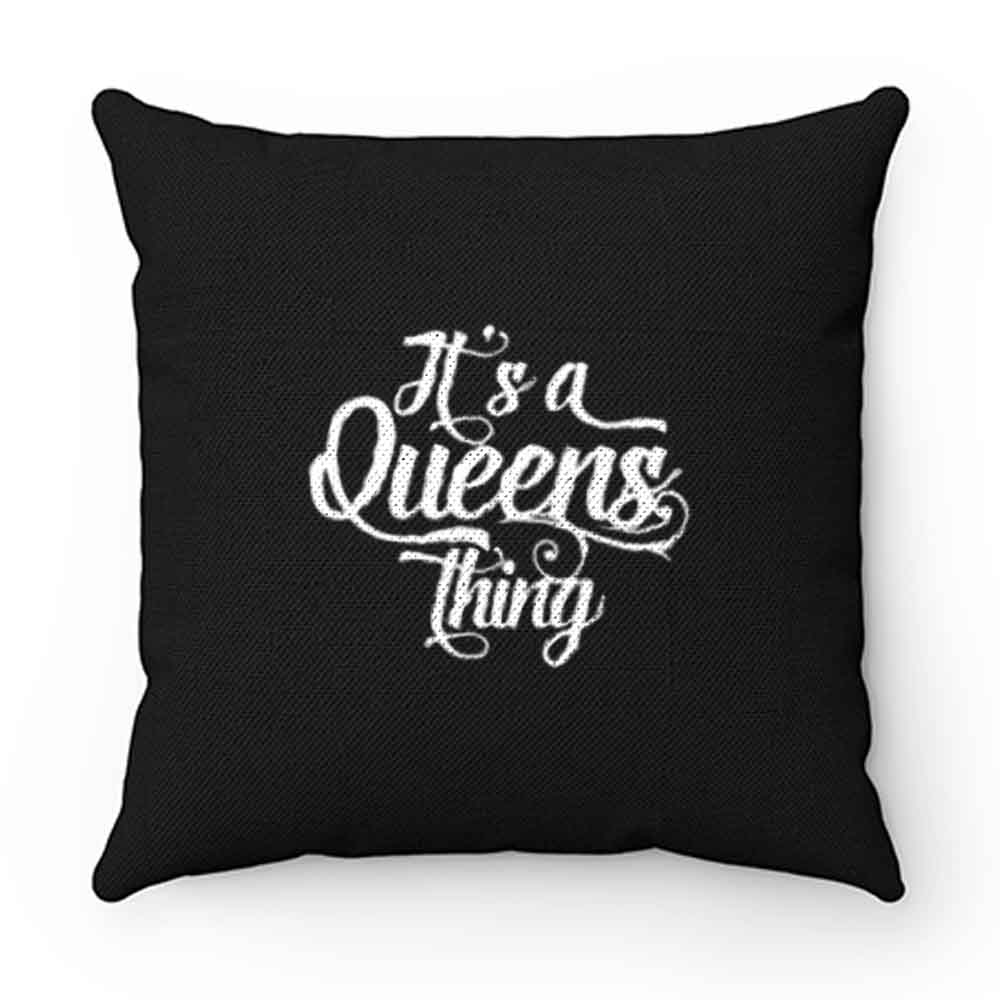 Its a Queens Thing Pillow Case Cover