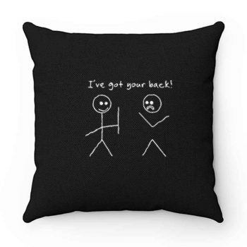 Ive Got You Back Stick Pillow Case Cover