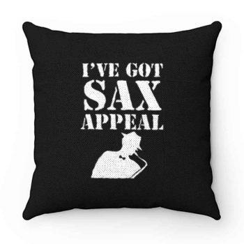 Ive Gotsax Appeal Pillow Case Cover